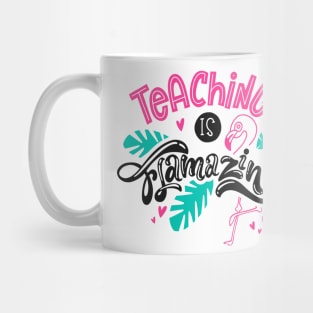 teaching is flamazing Mug